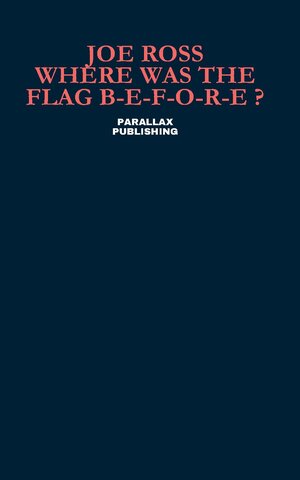 Buchcover Where Was The Flag B-E-F-O-R-E? | Joe Ross | EAN 9791399025309 | ISBN 979-139902530-9 | ISBN 979-139902530-9