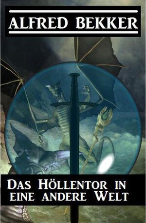 Buchcover Das Höllentor in eine andere Welt | Alfred Bekker | EAN 9798201402624 | ISBN 979-8-20140262-4 | ISBN 979-8-20140262-4