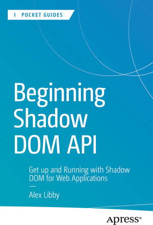 Buchcover Beginning Shadow DOM API | Alex Libby | EAN 9798868802485 | ISBN 979-8-86880248-5 | ISBN 979-8-86880248-5