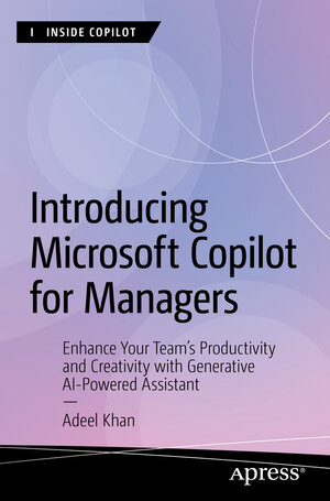 Buchcover Introducing Microsoft Copilot for Managers | Adeel Khan | EAN 9798868804199 | ISBN 979-8-86880419-9 | ISBN 979-8-86880419-9