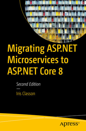 Buchcover Migrating ASP.NET Microservices to ASP.NET Core 8 | Iris Classon | EAN 9798868810251 | ISBN 979-8-86881025-1 | ISBN 979-8-86881025-1