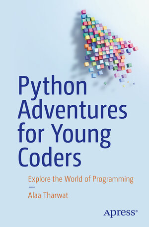 Buchcover Python Adventures for Young Coders | Alaa Tharwat | EAN 9798868810664 | ISBN 979-8-86881066-4 | ISBN 979-8-86881066-4