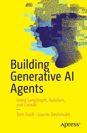 Buchcover Building Generative AI Agents | Tom Taulli | EAN 9798868811340 | ISBN 979-8-86881134-0 | ISBN 979-8-86881134-0