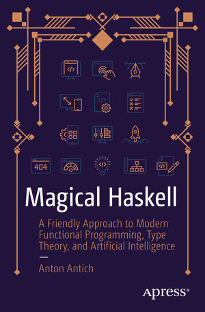 Buchcover Magical Haskell | Anton Antich | EAN 9798868812828 | ISBN 979-8-86881282-8 | ISBN 979-8-86881282-8