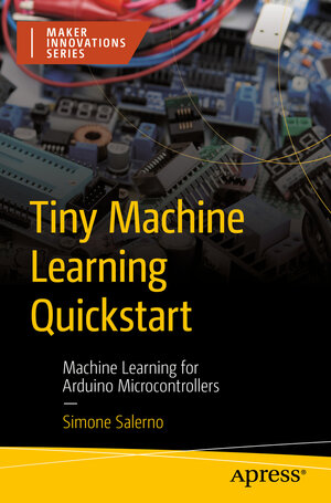 Buchcover Tiny Machine Learning Quickstart | Simone Salerno | EAN 9798868812941 | ISBN 979-8-86881294-1 | ISBN 979-8-86881294-1