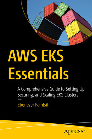 Buchcover AWS EKS Essentials | Ebenezer Paintsil | EAN 9798868813313 | ISBN 979-8-86881331-3 | ISBN 979-8-86881331-3
