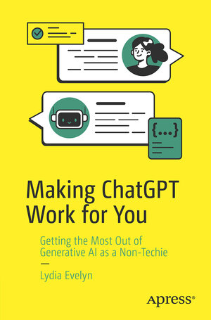 Buchcover Making ChatGPT Work for You | Lydia Evelyn | EAN 9798868814440 | ISBN 979-8-86881444-0 | ISBN 979-8-86881444-0