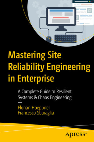 Buchcover Mastering Site Reliability Engineering in Enterprise | Florian Hoeppner | EAN 9798868814471 | ISBN 979-8-86881447-1 | ISBN 979-8-86881447-1