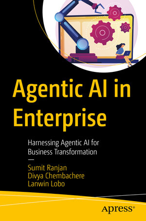 Buchcover Agentic AI in Enterprise | Sumit Ranjan | EAN 9798868815423 | ISBN 979-8-86881542-3 | ISBN 979-8-86881542-3