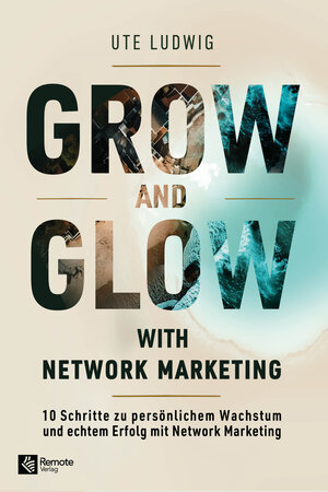 Buchcover Grow and Glow with Network Marketing | Ute Ludwig | EAN 9798894740355 | ISBN 979-8-89474035-5 | ISBN 979-8-89474035-5