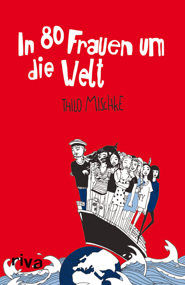 In 80 Frauen Um Die Welt | Thilo Mischke | Hardcover | ISBN 978-3-86883