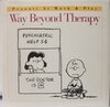 Buchcover Way Beyond Therapy (Peanuts at Work and Play)