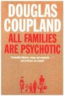 Buchcover All Families Are Psychotic. Douglas Coupland