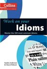 Buchcover Collins Work on Your Idioms. Cheryl Pelteret, Sandra Anderson