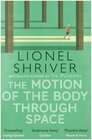Buchcover The Motion of the Body Through Space. Lionel Shriver