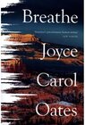 Buchcover Breathe. Joyce Carol Oates
