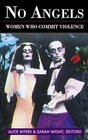 Buchcover No Angels: Women Who Commit Violence