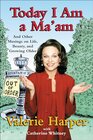 Buchcover Today I Am a Ma'am: and Other Musings On Life, Beauty, and Growing Older