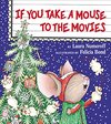 Buchcover If You Take a Mouse to the Movies: A Christmas Holiday Book for Kids (If You Give...)