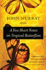 Buchcover A Few Short Notes on Tropical Butterflies: Stories