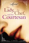Buchcover The Lady, the Chef, and the Courtesan