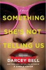 Buchcover Something She's Not Telling Us. Darcey Bell