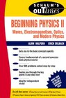 Buchcover Beginning Physics II: Waves, Electromagnetism, Optics and Modern Physics: Electricity and Magnetism, Optics, Modern Physics (Schaum's Outlines) (English Edition)