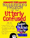 Buchcover Beginning French for the Utterly Confused (English Edition)