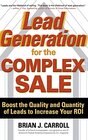 Buchcover Lead Generation for the Complex Sale: Boost the Quality and Quantity of Leads to Increase Your ROI