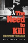 Buchcover The Need to Kill: Inside the World of the Serial Killer