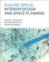 Buchcover AutoCAD 2015 for Interior Design and Space Planning. Beverly M. Kirkpatrick, Hossein Assadipour, James M. Kirkpatrick