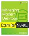 Buchcover Exam Ref MD-101 Managing Modern Desktops, 1/e. Andrew Bettany, Andrew Warren