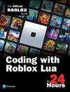 Buchcover Coding with Roblox Lua in 24 Hours: The Official Roblox Guide (English Edition)