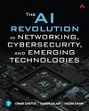 Buchcover The AI Revolution in Networking, Cybersecurity, and Emerging Technologies (English Edition)