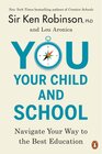 Buchcover You, Your Child, and School. Ken Sir, Lou Aronica, PhD Robinson