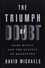 Buchcover Michaels, D: Triumph of Doubt: Dark Money and the Science of Deception