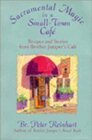 Buchcover Sacramental Magic In A Small-town Cafe: Recipes And Stories From Brother Juniper's Cafe