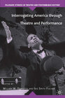 Buchcover Interrogating America through Theatre and Performance