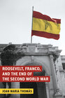 Buchcover Roosevelt, Franco, and the End of the Second World War