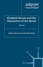 Buchcover Elizabeth Bowen and the Dissolution of the Novel