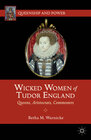 Buchcover Wicked Women of Tudor England