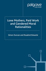 Buchcover Lone Mothers, Paid Work and Gendered Moral Rationalitie