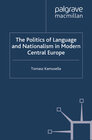 Buchcover The Politics of Language and Nationalism in Modern Central Europe