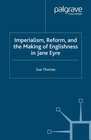 Buchcover Imperialism, Reform and the Making of Englishness in Jane Eyre