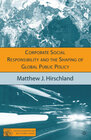 Buchcover Corporate Social Responsibility and the Shaping of Global Public Policy