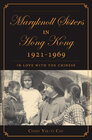 Buchcover The Maryknoll Sisters in Hong Kong, 1921-1969