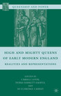 Buchcover High and Mighty Queens of Early Modern England