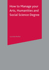 Buchcover How to Manage your Arts, Humanities and Social Science Degree