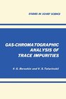 Buchcover Gas-Chromatographic Analysis of Trace Impurities (Studies in Soviet Science)