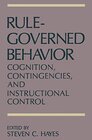 Buchcover Rule-Governed Behavior: Cognition, Contingencies, and Instructional Control